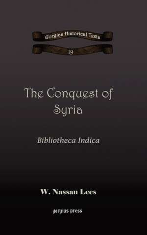 The Conquest of Syria de W. Lees