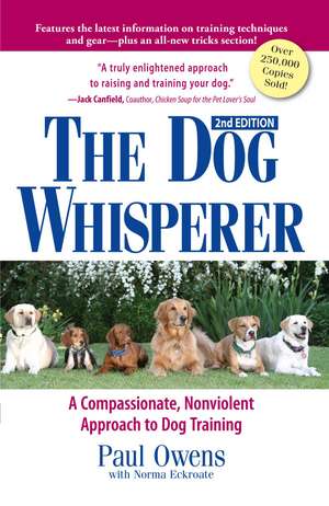 The Dog Whisperer: A Compassionate, Nonviolent Approach to Dog Training de Paul Owens