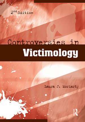 Controversies in Victimology de Laura Moriarty