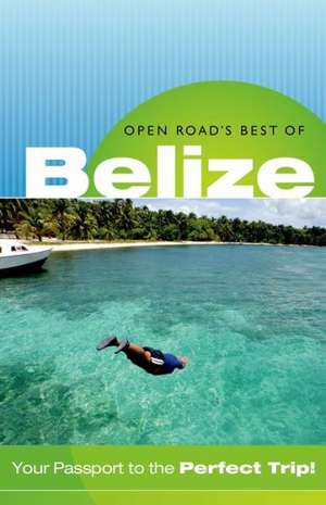 Open Road's Best of Belize de Charlie Morris