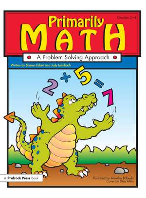 Primarily Math: A Problem Solving Approach (Grades 2-4) de Sharon Eckert