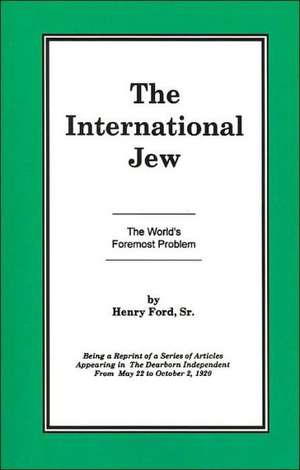 The International Jew Vol I: The World's Foremost Problem de Henry Ford Sr