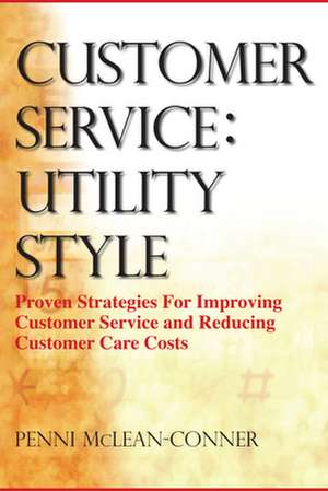 Customer Service: Utility Style de Penni McLean-Conner