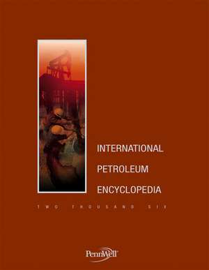 International Petroleum Encyclopedia de Rebecca L. Busby