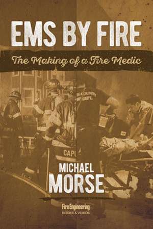 EMS BY FIRE de Michael Morse