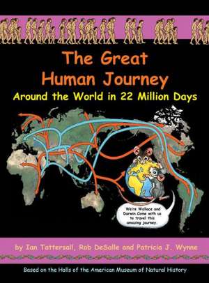 The Great Human Journey: Around the World in 22 Million Days de Ian Tattersall