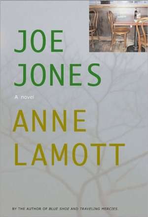 Joe Jones: A Novel de Anne Lamott