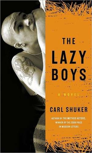 The Lazy Boys: A Novel de Carl Shuker