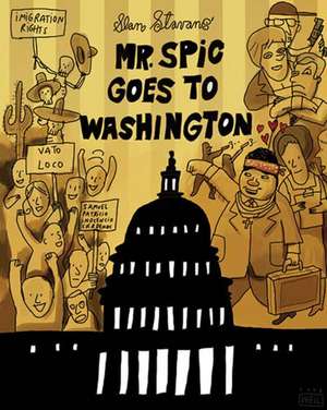 Mr. Spic Goes to Washington de Ilan Stavans