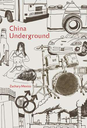 China Underground de Zachary Mexico