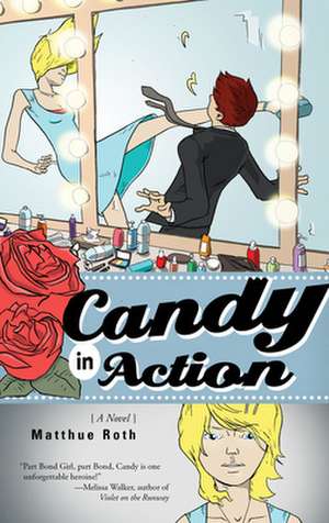 Candy in Action: A Novel de Matthue Roth