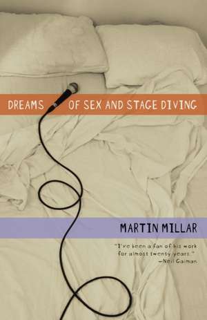 Dreams of Sex and Stage Diving de Martin Millar