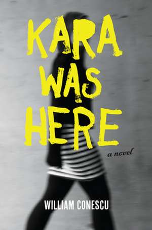 Kara Was Here de William Conescu