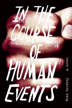 In the Course of Human Events de Mike Harvkey