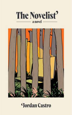 The Novelist: A Novel de Jordan Castro