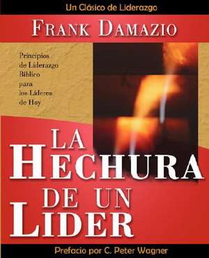 La Hechura de Un Lider de Frank Damazio