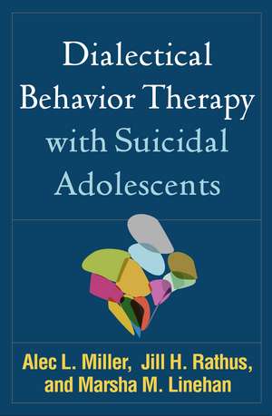 Dialectical Behavior Therapy with Suicidal Adolescents de Alec L. Miller