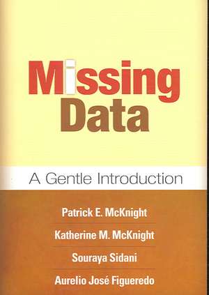 Missing Data: A Gentle Introduction de Patrick E. McKnight