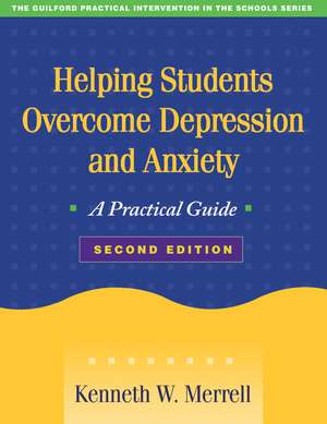 Helping Students Overcome Depression and Anxiety, Second Edition: A Practical Guide de Kenneth W. Merrell