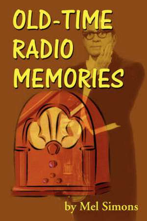 Old-Time Radio Memories de Mel Simons