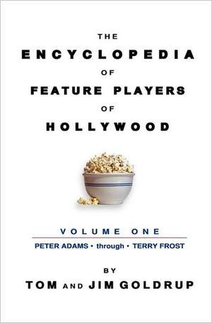 The Encyclopedia of Feature Players of Hollywood, Volume 1 de Denver Pyle