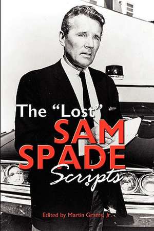 The Lost Sam Spade Scripts de Jr. Grams, Martin