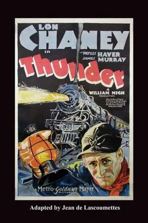 Thunder - Starring Lon Chaney de Philip J Riley