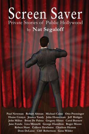 Screen Saver: Private Stories of Public Hollywood de Nat Segaloff