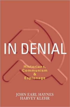 In Denial: Historians, Communism & Espionage de John Earl Haynes