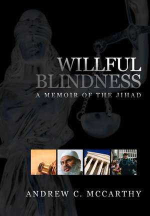 Willful Blindness de Andrew C. McCarthy