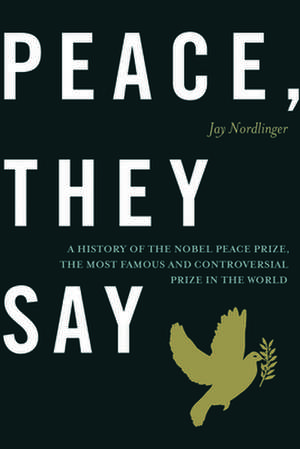 Peace, They Say de Jay Nordlinger