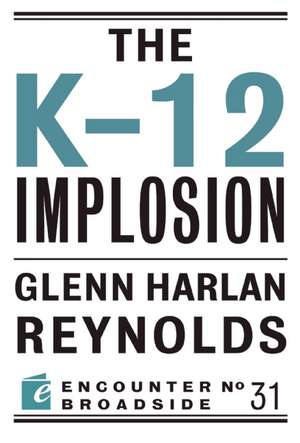 The K-12 Implosion de Glenn Harlan Reynolds