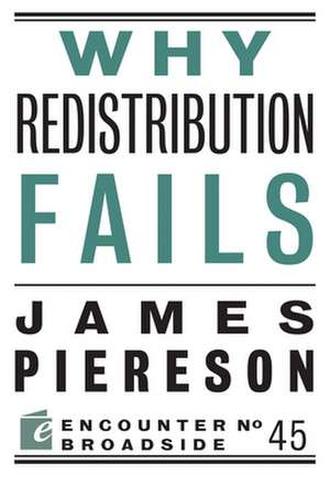 Why Redistribution Fails de James Piereson