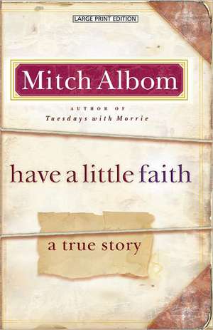 Have a Little Faith: A True Story de Mitch Albom