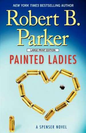 Painted Ladies de Robert B. Parker