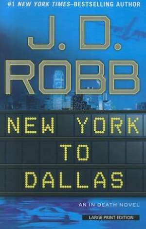 New York to Dallas de J. D. Robb