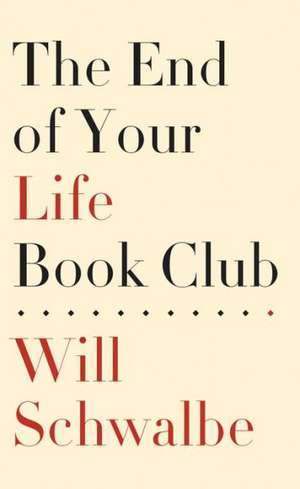 The End of Your Life Book Club de Will Schwalbe