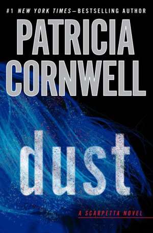 Dust de Patricia Cornwell