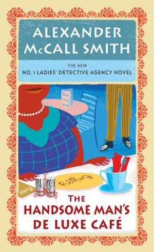 The Handsome Man's Deluxe Cafe de Alexander McCall Smith