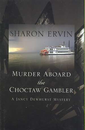 Murder Aboard the Choctaw Gambler de Sharon Ervin