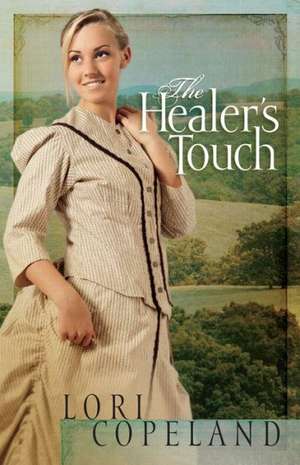 The Healer's Touch de Lori Copeland