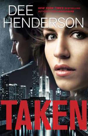 Taken de Dee Henderson