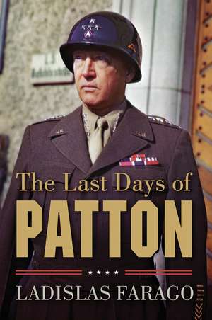 The Last Days of Patton de Ladislas Farago