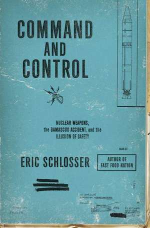 Command and Control de Eric Schlosser