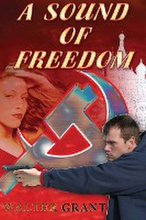 A Sound of Freedom de Walter Grant