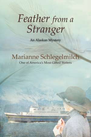 Feather From A Stranger de Marianne Schlegelmilch