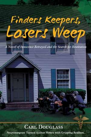 Finders Keepers, Losers Weep de Carl Douglass