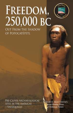 Freedom, 250,000 BC de Bonnye Matthews