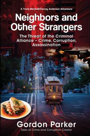 Neighbors and Other Strangers de Gordon Parker