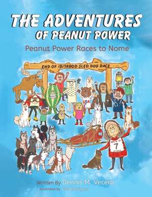 The Adventures of Peanut Power de Dennis M Vecera